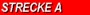 Strecke A