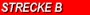 Strecke B