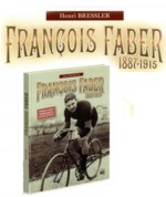 La carri�re de Fran�ois Faber vue par Henri Bressler